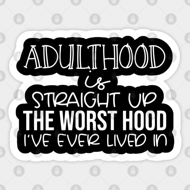 Adulthood Is Straight Sticker by wolulas